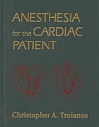 Anesthesia for the Cardiac Patient (Hardcover, 1st)