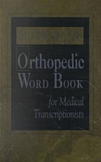 Dorlands Orthopedic Word Book for Medical Transcriptionists (Paperback)