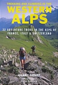 Trekking and Climbing in the Western Alps (Paperback, 1st)