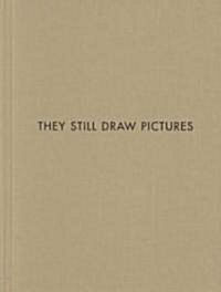 They Still Draw Pictures (Hardcover)