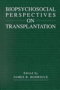 Biopsychosocial Perspectives on Transplantation (Hardcover)
