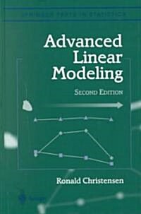 Advanced Linear Modeling: Multivariate, Time Series, and Spatial Data; Nonparametric Regression and Response Surface Maximization (Hardcover, 2, 2001)