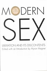Modern Sex: Liberation and Its Discontents (Hardcover)