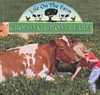 Growing Up on the Farm (Library Binding)