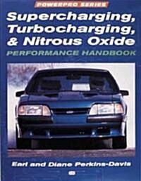 Supercharging, Turbocharging and Nitrous Oxide Performance (Paperback)