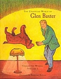 The Unhinged World of Glen Baxter (Paperback)