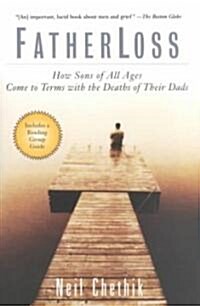 Fatherloss : How Sons of All Ages Come to Terms with the Deaths of Their Dads (Paperback)