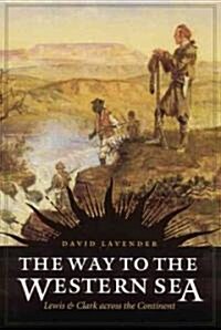 The Way to the Western Sea: Lewis and Clark Across the Continent (Paperback)