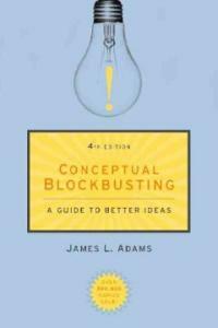 Conceptual blockbusting : a guide to better ideas 4th ed
