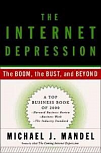 The Internet Depression: The Boom, the Bust, and Beyond (Paperback)