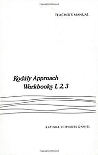 Kodaly Approach Workbooks 1, 2, 3 (Paperback, Teachers Guide)