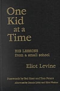 One Kid at a Time: Big Lessons from a Small School (Hardcover)