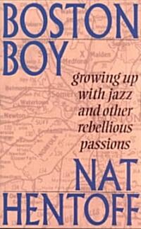 Boston Boy: Growing Up with Jazz and Other Rebellious Passions (Paperback, 2)