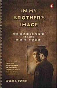In My Brothers Image: Twin Brothers Separated by Faith After the Holocaust (Paperback)
