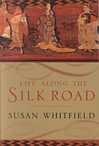 Life Along the Silk Road (Paperback)