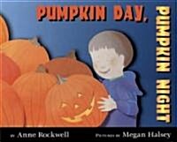 Pumpkin Day, Pumpkin Night (Paperback)