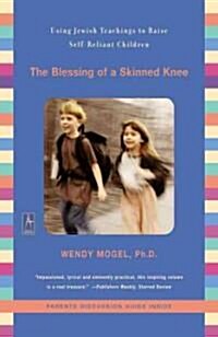 The Blessing of a Skinned Knee (Paperback, Reprint)