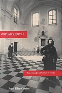 Virtually Jewish: Reinventing Jewish Culture in Europe (Hardcover)