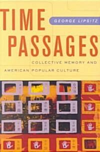 Time Passages: Collective Memory and American Popular Culture (Paperback)