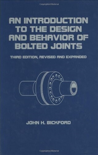 An Introduction to the Design and Behavior of Bolted Joints, Revised and Expanded (Hardcover, 3, Revised, Expand)