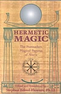 Hermetic Magic: The Postmodern Magical Papyrus of Abaris (Paperback)