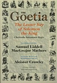 Goetia the Lesser Key of Solomon the King: Lemegeton, Book 1 Clavicula Salomonis Regis (Paperback, 2, Revised)