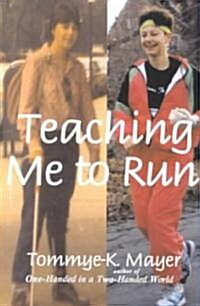 Teaching Me to Run (Paperback)