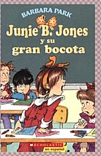 Junie B. Jones y Su Gran Bocota: (Spanish Language Edition of Junie B. Jones and Her Big Fat Mouth) (Paperback)