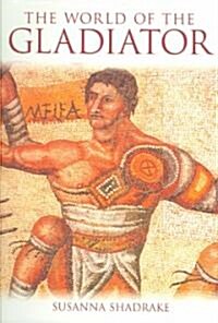 The World of the Gladiator (Paperback)