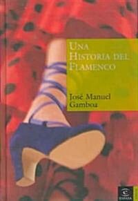 Una Historia Del Flamenco (Hardcover)