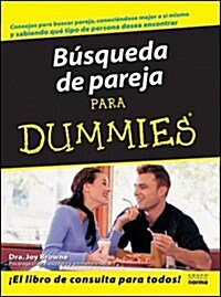 Busqueda De Parejas Para Dummies/searching for a Partner for Dummies (Paperback)