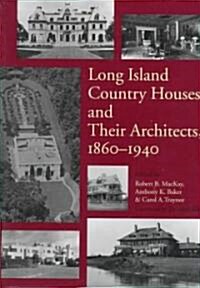 Long Island Country Houses and Their Architects, 1860-1940 (Hardcover)