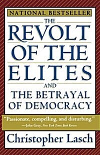 The Revolt of the Elites and the Betrayal of Democracy (Paperback, Revised)