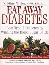 Eat Away Diabetes: Beat Type 2 Diabetes by Winning the Blood Sugar Battle (Paperback)