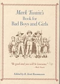 Mark Twains Book for Bad Boys and Girls (Hardcover)