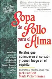 Sopa De Pollo Para El Alma / Chicken Soup for the Soul (Paperback)