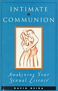 Intimate Communion: Awakening Your Sexual Essence (Paperback)