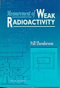 Measurement of Weak Radioactivity (Hardcover)