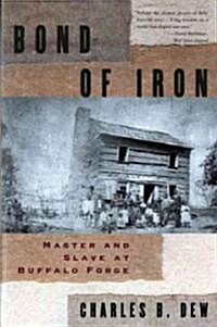 Bond of Iron: Master and Slave at Buffalo Forge (Revised) (Paperback, Revised)