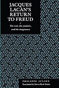 Jacques Lacans Return to Freud: The Real, the Symbolic, and the Imaginary (Paperback, Revised)