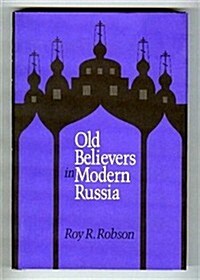 Old Believers in Modern Russia (Hardcover)