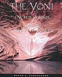 The Yoni: Sacred Symbol of Female Creative Power (Paperback, Original)