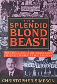 The Splendid Blond Beast: Money, Law and Genocide in the Twentieth Century (Paperback)