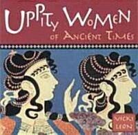 Uppity Women of Ancient Times (Paperback)