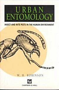 Urban Entomology : Insect and Mite Pests in the Human Environment (Paperback)