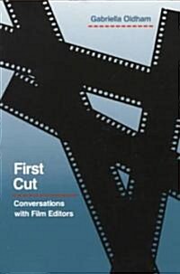 First Cut: Conversations with Film Editors (Paperback, Revised)