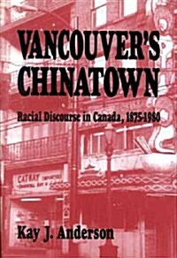 Vancouvers Chinatown: Racial Discourse in Canada, 1875-1980 Volume 110 (Paperback)