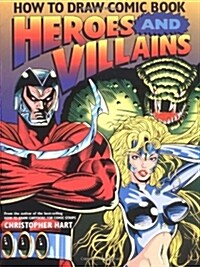 How to Draw Comic Book Heroes and Villains (Paperback)