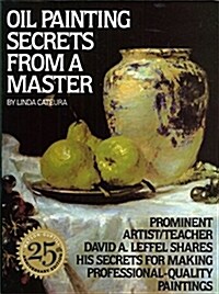 Oil Painting Secrets from a Master: 25th Anniversary Edition (Paperback)