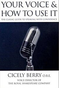 Your Voice and How to Use It (Paperback)